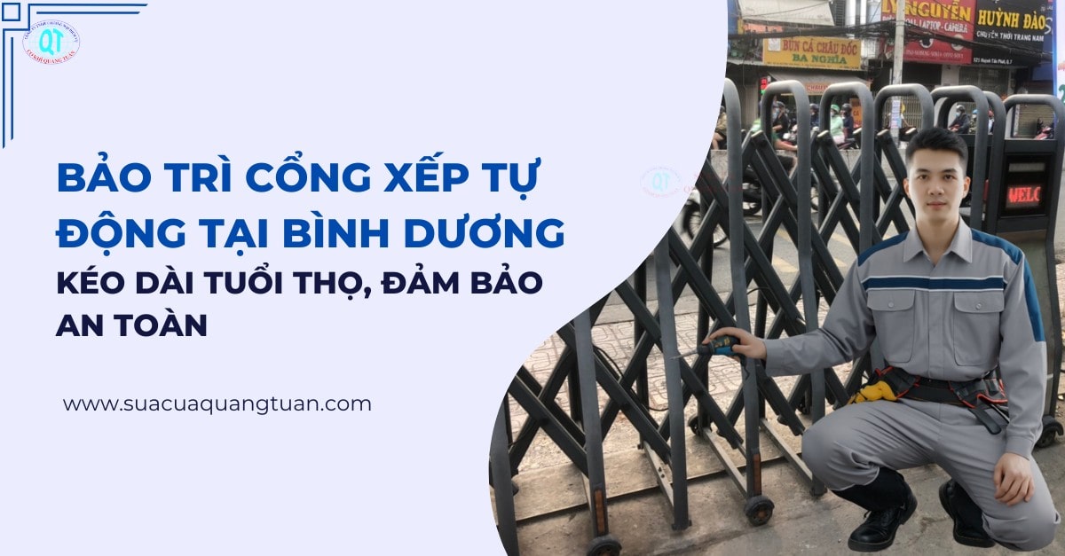 Bảo Trì Cổng Xếp Tự Động Tại Bình Dương Kéo Dài Tuổi Thọ, Đảm Bảo An Toàn