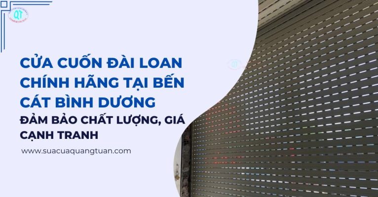 Cửa Cuốn Đài Loan Chính Hãng Tại Bến Cát Bình Dương Đảm Bảo Chất Lượng, Giá Cạnh Tranh