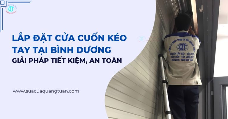 Lắp Đặt Cửa Cuốn Kéo Tay Tại Bình Dương Giải Pháp Tiết Kiệm, An Toàn