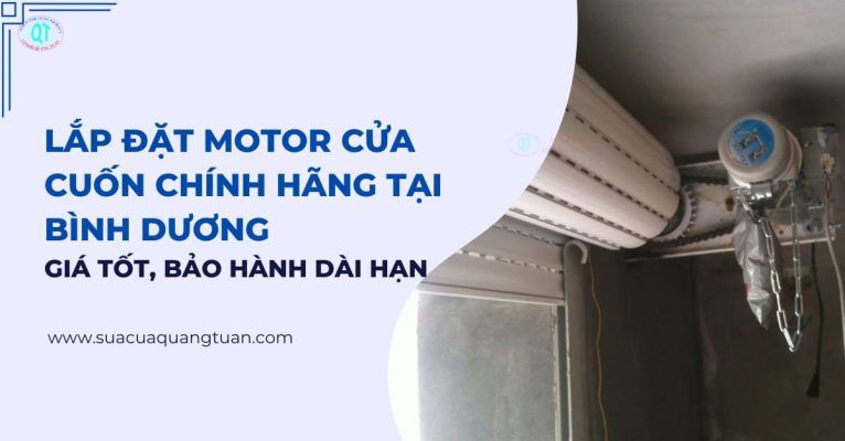 Lắp Đặt Motor Cửa Cuốn Chính Hãng Tại Bình Dương Giá Tốt, Bảo Hành Dài Hạn