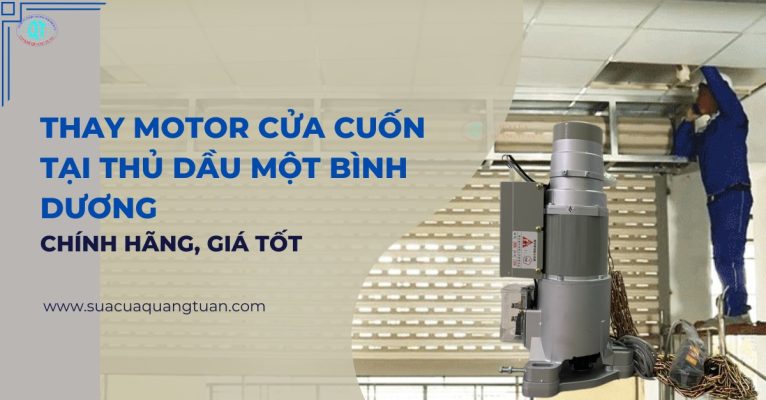 Thay Motor Cửa Cuốn Tại Thủ Dầu Một Bình Dương Chính Hãng, Giá Tốt