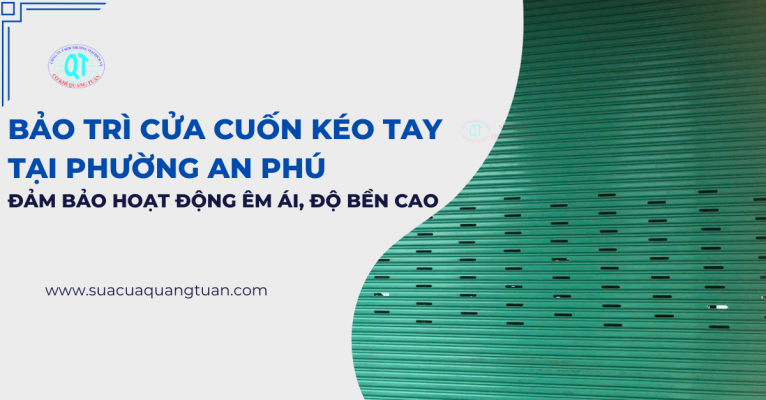 bảo trì cửa cuốn kéo tay tại phường An Phú
