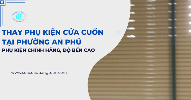 thay phụ kiện cửa cuốn tại phường An Phú