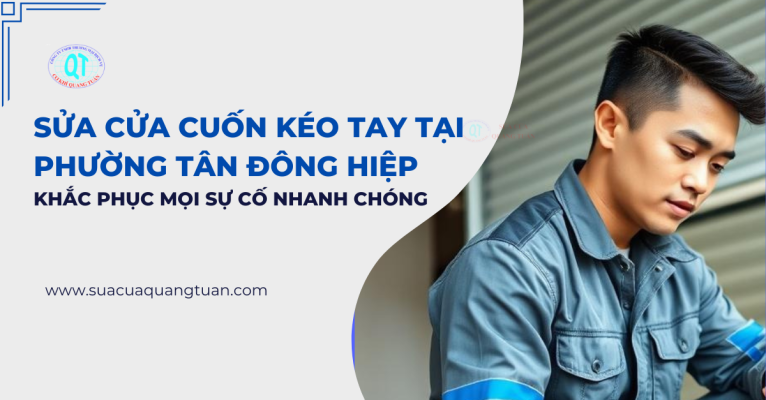 Sửa Cửa Cuốn Kéo Tay Tại Phường Tân Đông Hiệp
