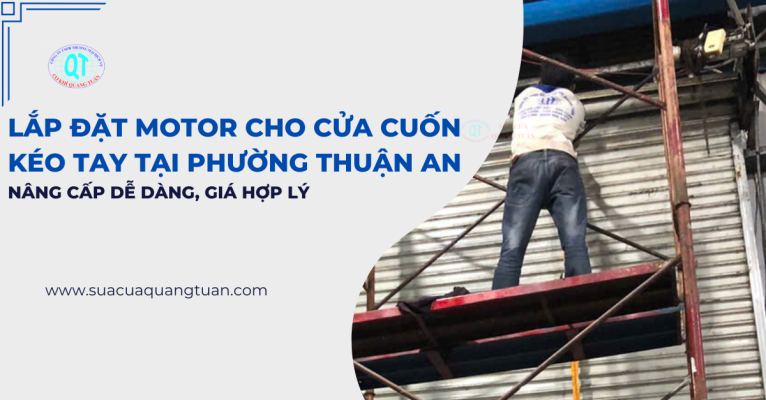 lắp đặt motor cho cửa cuốn kéo tay tại phường Thuận An