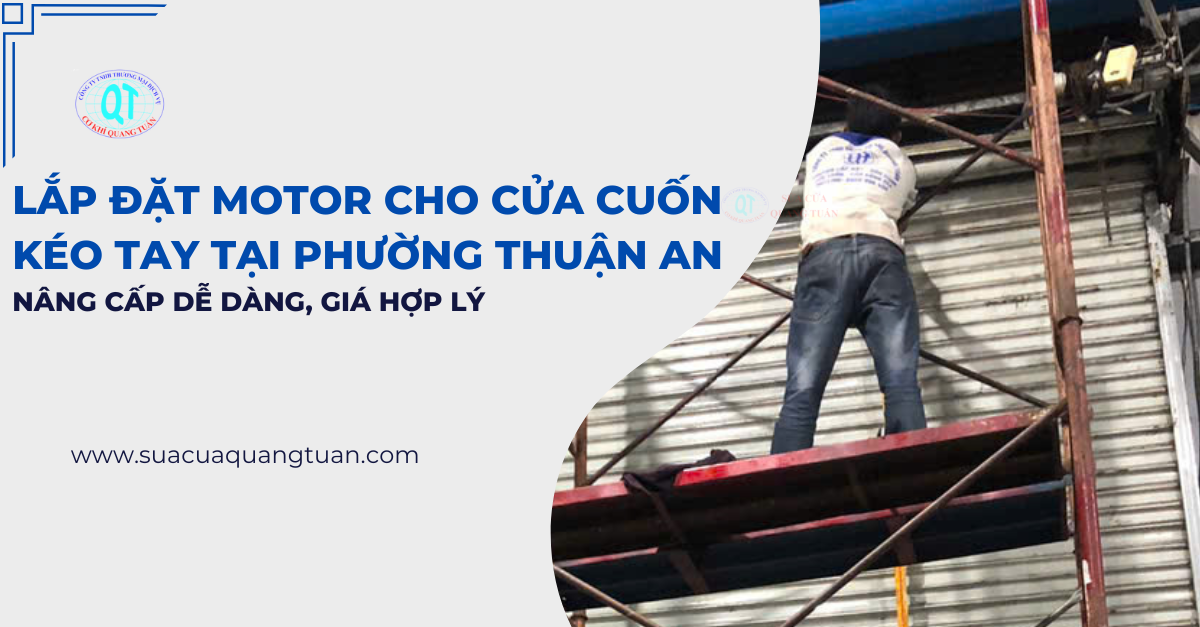 lắp đặt motor cho cửa cuốn kéo tay tại phường Thuận An