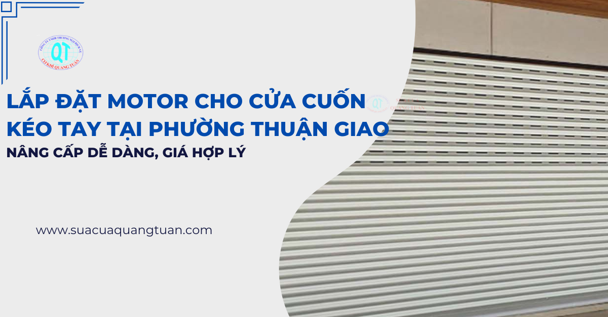 lắp đặt motor cho cửa cuốn kéo tay tại phường Thuận Giao