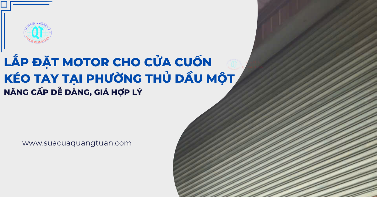 lắp đặt motor cho cửa cuốn kéo tay tại phường Thủ Dầu Một