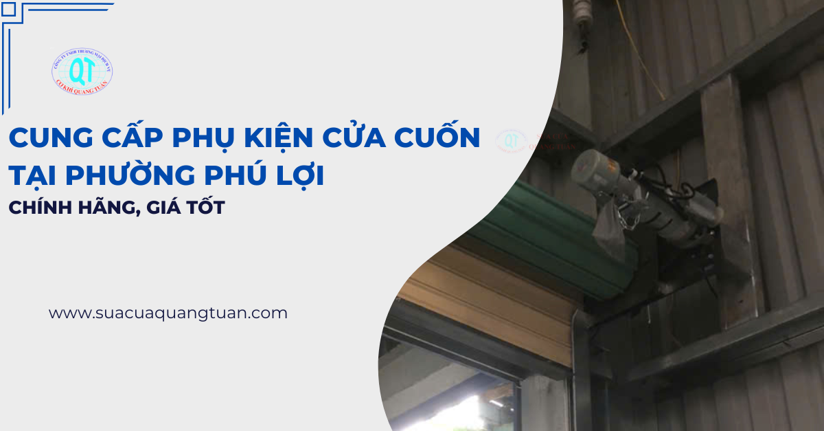 cung cấp phụ kiện cửa cuốn tại phường Phú Lợi