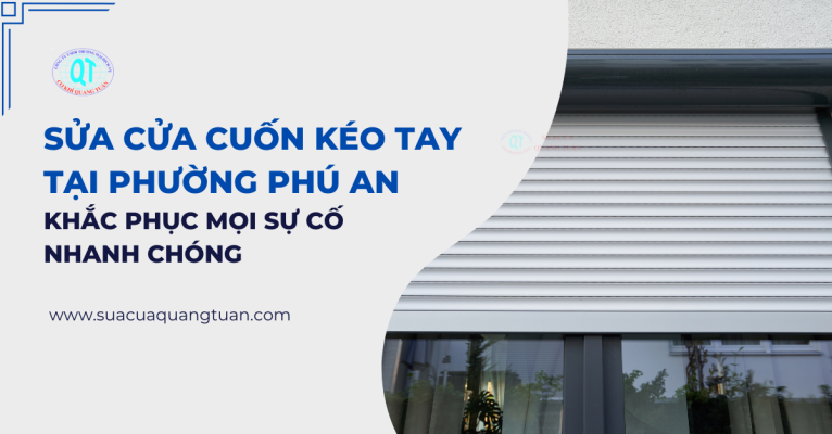 sửa cửa cuốn kéo tay tại phường Phú An