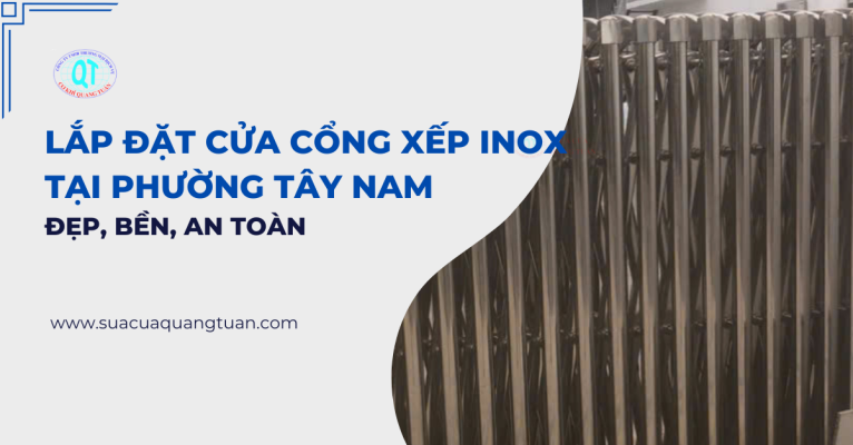 Lắp đặt cửa cổng xếp inox tại phường Tây Nam